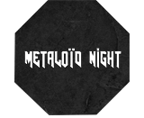 Metaloid Night